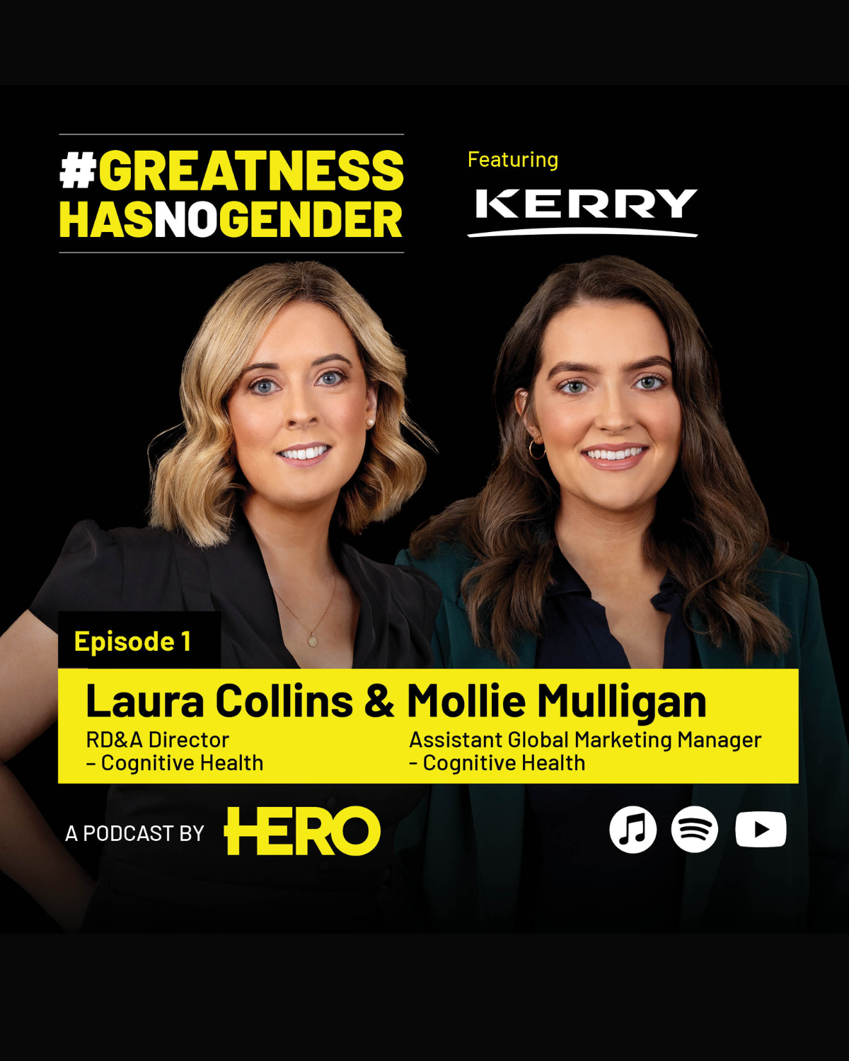 #GreatnessHasNoGender: Season 4, Episode 1 - Kerry Group- Laura Collins, RD&A Director and Mollie Mulligan, Assistant Global Marketing Manager