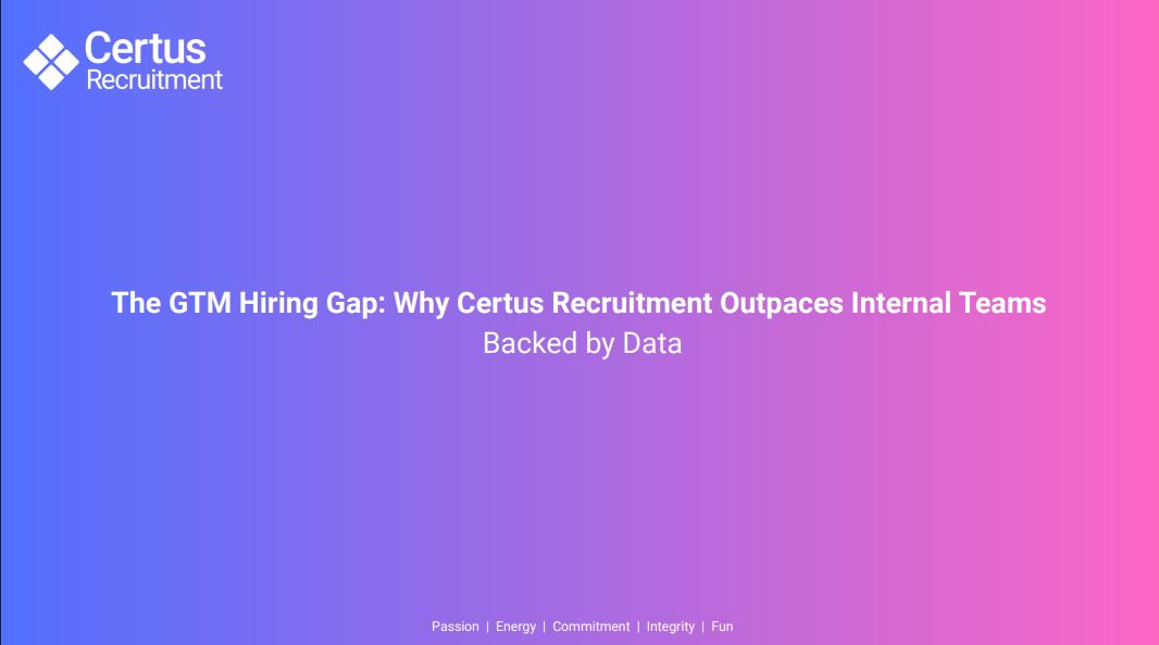 GTM Hiring: What the Data Tells Us — And Why Certus Outperforms Internal Teams