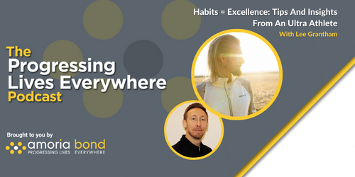 Habits = Excellence: Tips And Insights From An Ultra Athlete