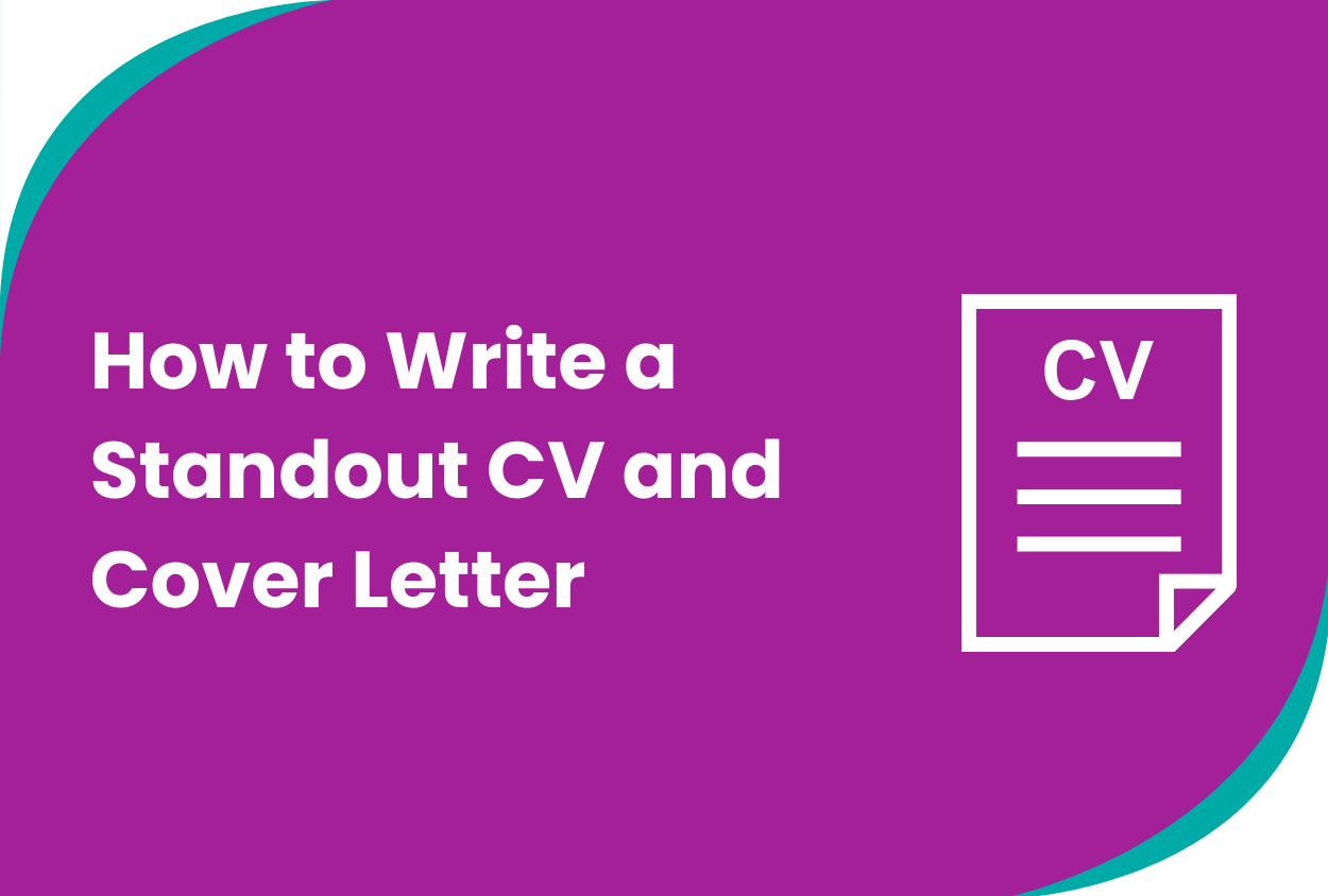 How to Write a Standout CV and Cover Letter