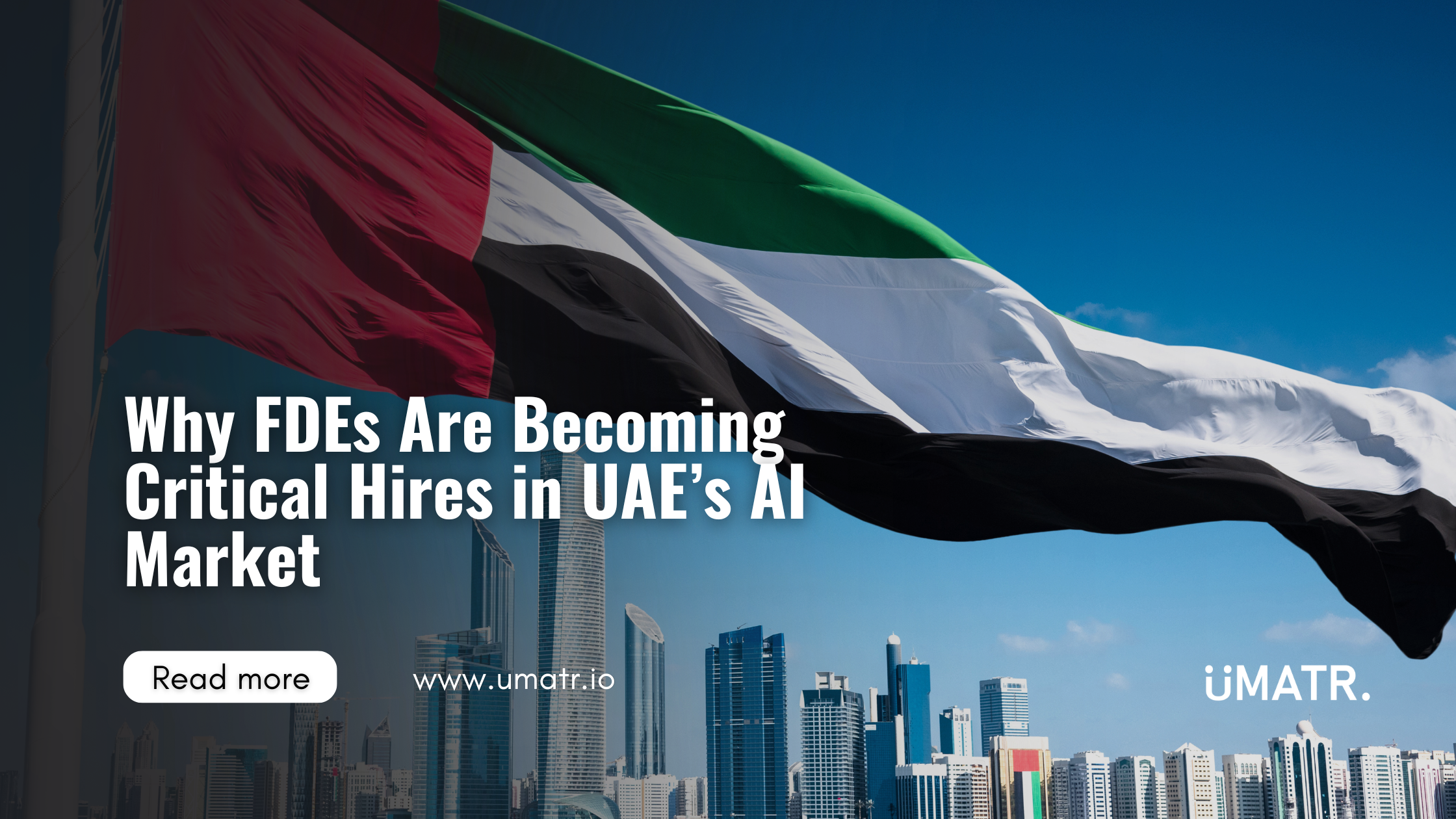 Why Forward Deployed Engineers Are Becoming Critical Hires in UAE’s AI Market