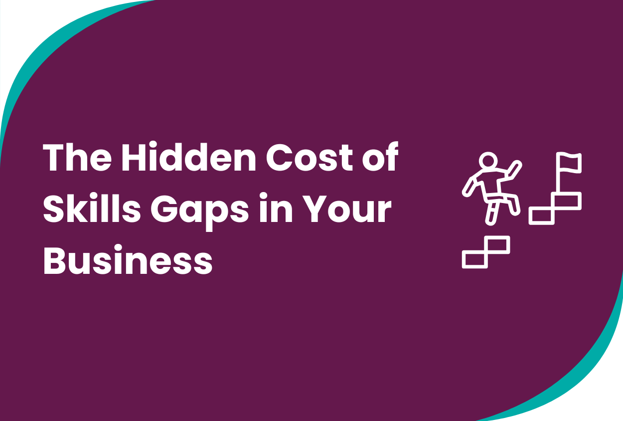 The Hidden Cost of Skills Gaps in Your Business