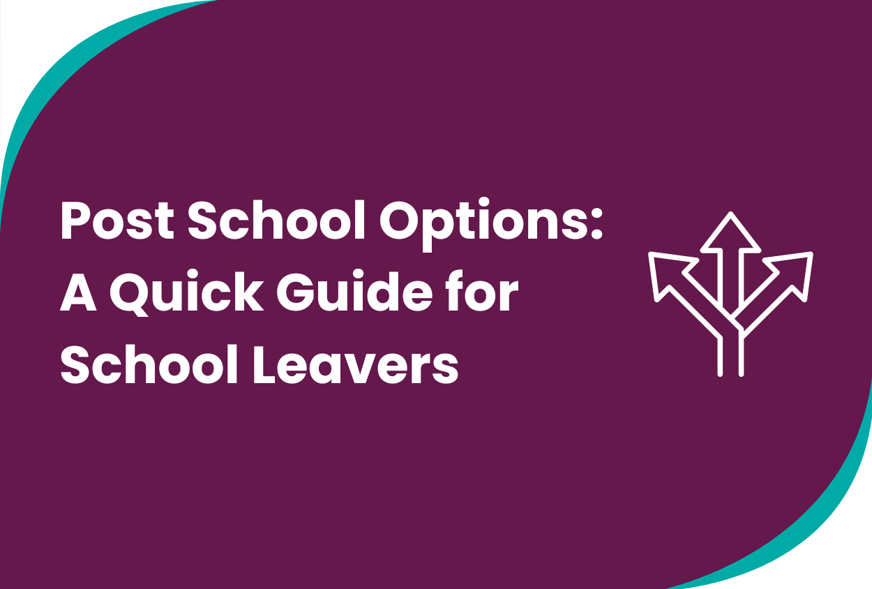 Post School Options: A Quick Guide for School Leavers