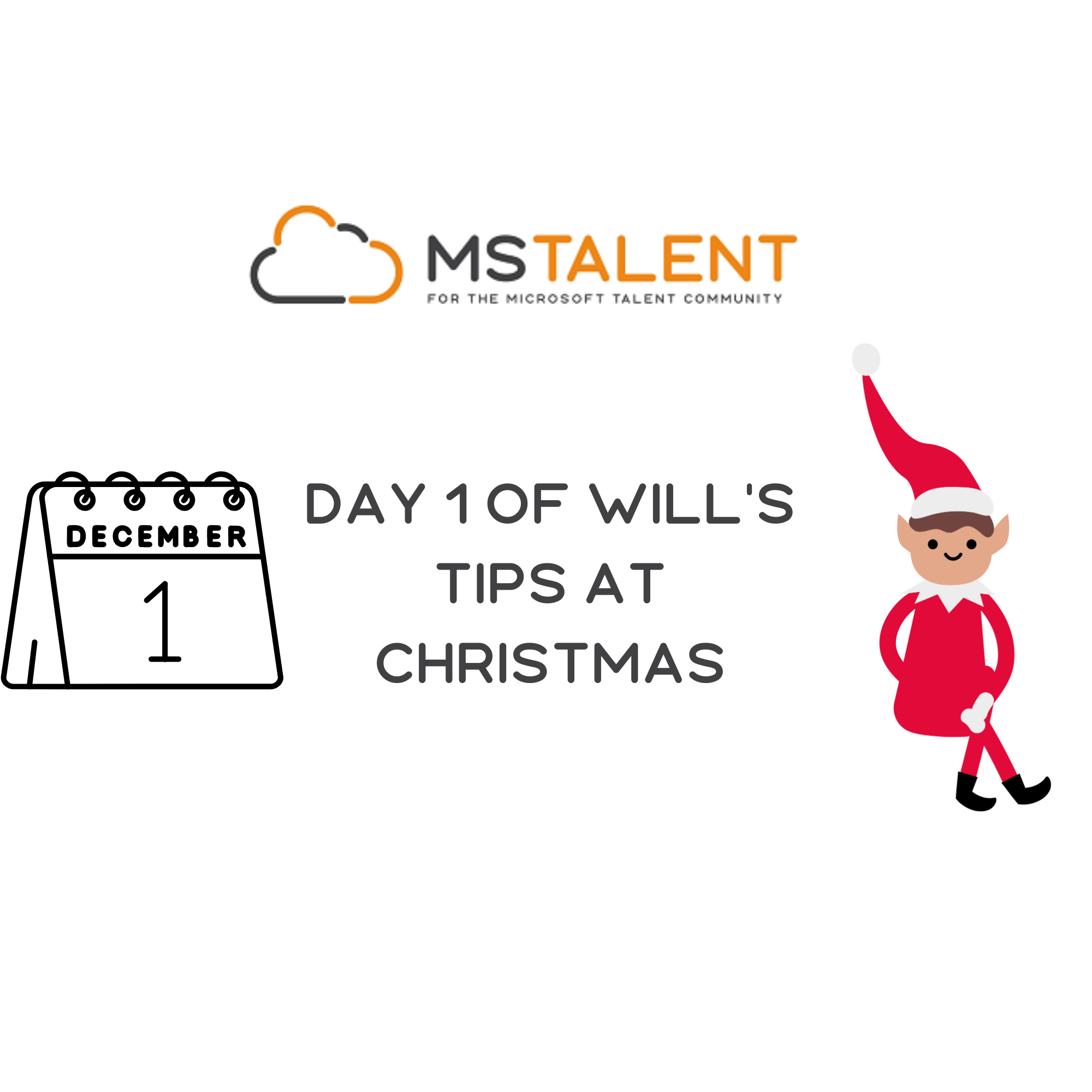 Day 1 of Will’s 12 Tips at Christmas