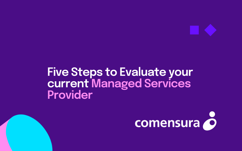 Evaluate Your Current Managed Service Provider