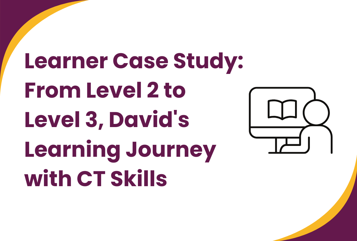 Learner Case Study: From Level 2 to Level 3, David's Learning Journey with CT Skills