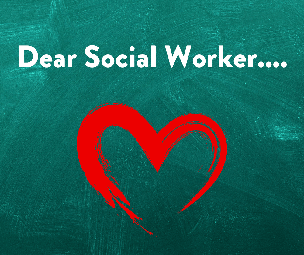 'Dear Social Worker....'