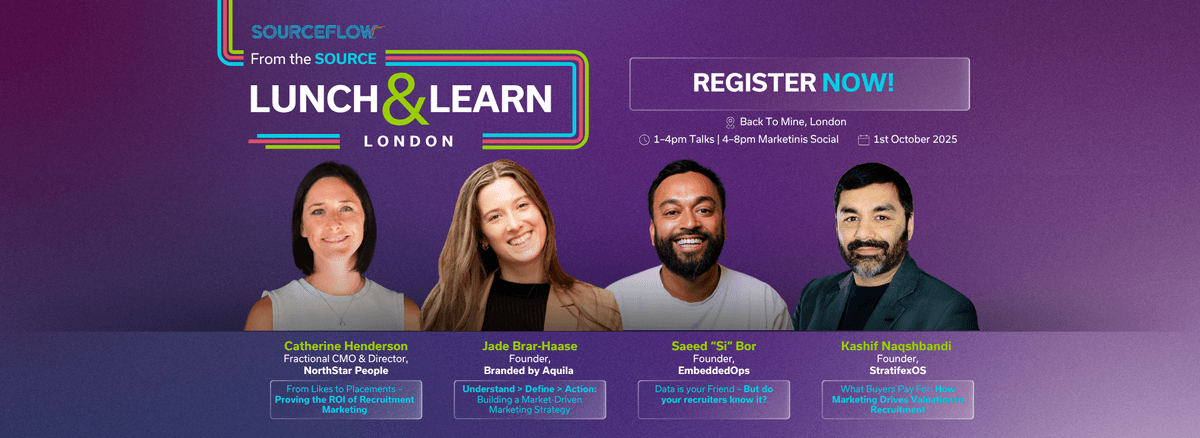 Proving ROI in Recruitment Marketing: Lessons from SourceFlow’s London Lunch & Learn
