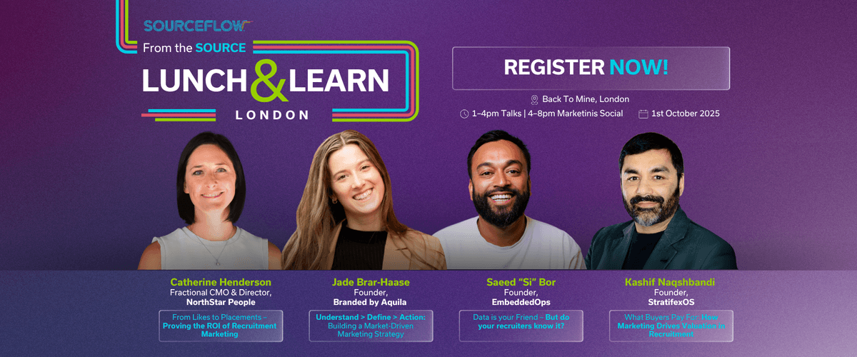 Proving ROI in Recruitment Marketing: Lessons from SourceFlow’s London Lunch & Learn