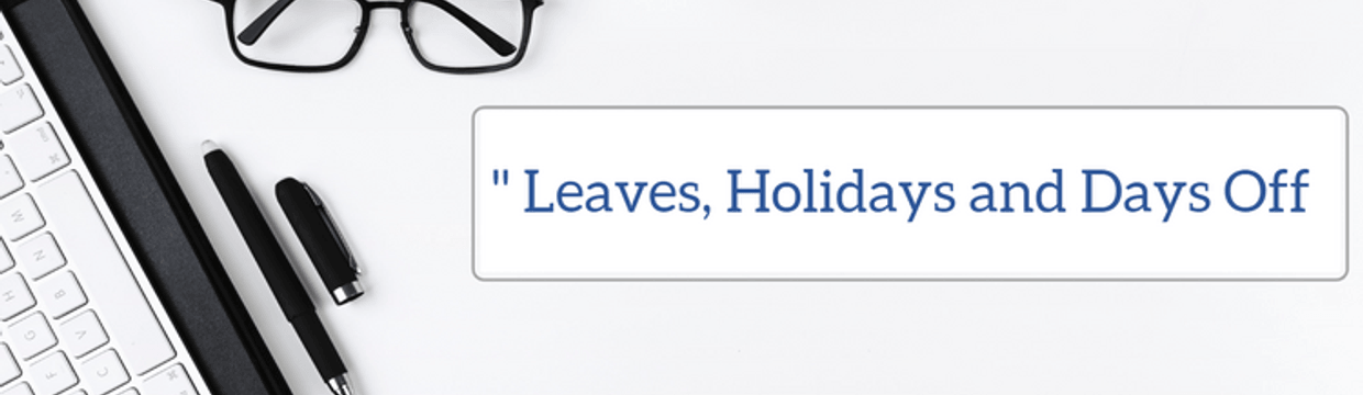 Holidays, Leaves, and Days Off Everyone Should Know
