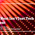 What’s Next Isn’t Just Tech—It’s Talent