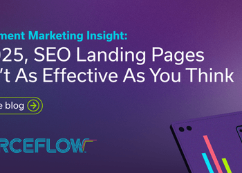 Recruitment Marketing Insight: In 2025 SEO Landing Pages Aren’t As Effective As You Think