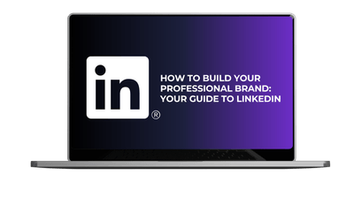How to Build Your Professional Brand: Your Guide to LinkedIn
