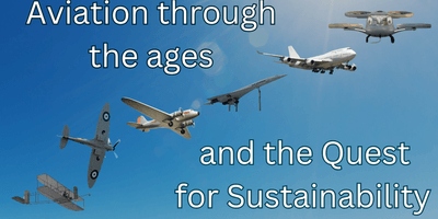 Aviation Through the Ages and the Quest for Sustainability