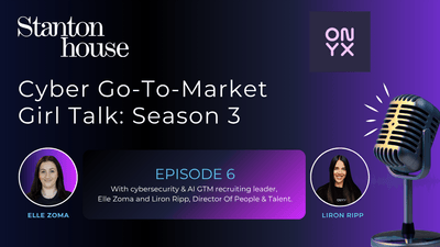 Cyber Go-To-Market Girl Talk - Season Three, Episode 6