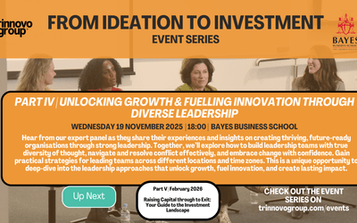 From Ideation to Investment: Part IV - Unlocking Growth & Fuelling Innovation through Diverse Leadership