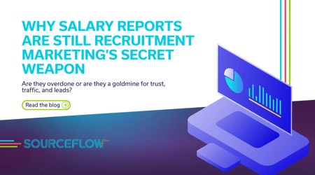 Why Salary Reports Are Still Recruitment Marketing’s Secret Weapon