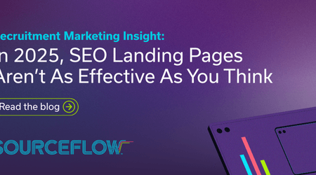 Recruitment Marketing Insight: In 2025 SEO Landing Pages Aren’t As Effective As You Think