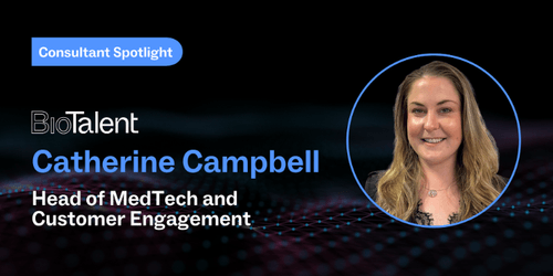 Consultant Spotlight: Catherine Campbell, Head of MedTech & Customer Engagement