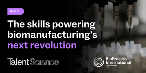 The skills powering biomanufacturing's next revolution