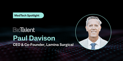 MedTech Spotlight: Paul Davison, CEO & Co-Founder at Lamina Surgical