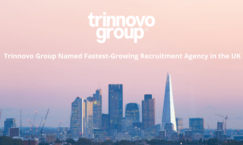 Trinnovo Group Named Fastest-Growing Recruitment Agency in the UK