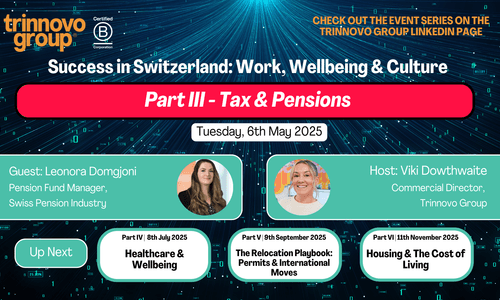 Event Whitepaper – Success in Switzerland Part III: Tax & Pensions