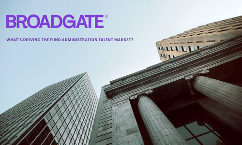 What's Driving the Fund Administration Talent Market? 