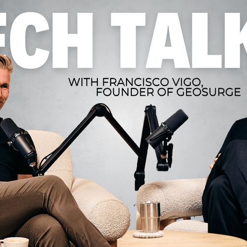 Tech Talks: Francisco Vigo, CEO, geosurge