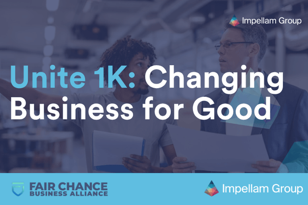 Impellam and The Fair Chance Business Alliance: Unite 1K