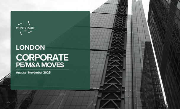 London Corporate PE/M&A Associates Moves Report (August - November 25)