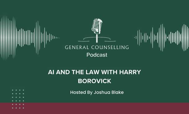 General Counselling - AI and the Law with Harry Borrovick