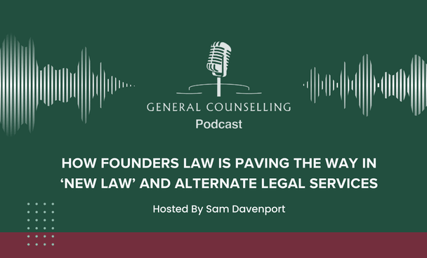 General Counselling - How Founders Law is Paving the Way for "New Law" and Alternative Legal Services