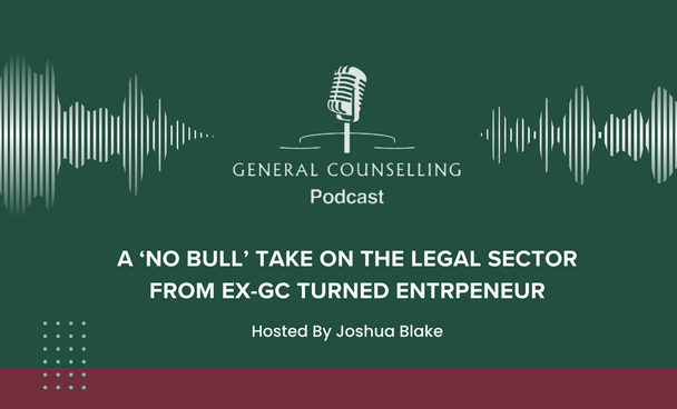 General Counselling - A 'No Bull" take on the legal sector from ex-GC turned entrepreneur