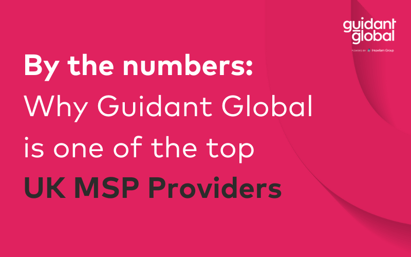 By the numbers: Why Guidant Global is one of the top UK MSP providers 