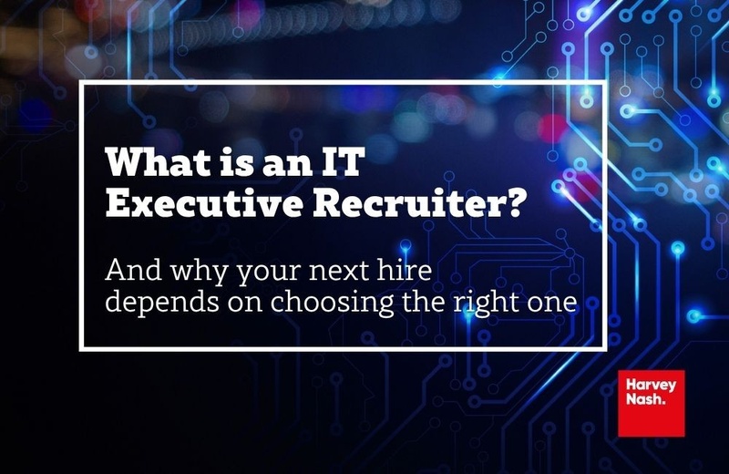 What is an IT Executive Recruiter? And why your next hire depends on choosing the right one