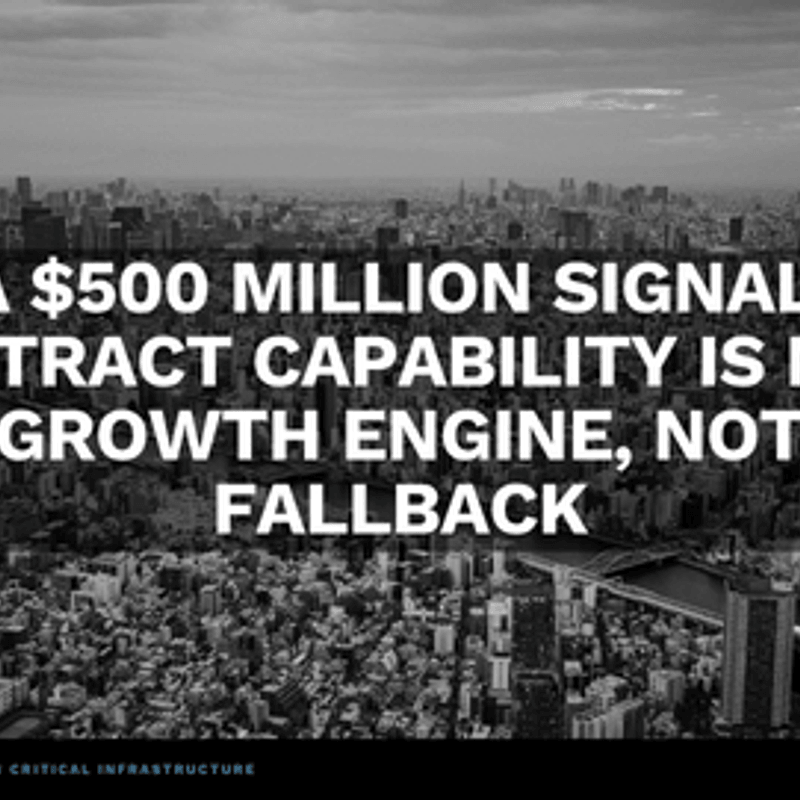 A $500 Million Signal: Contract Capability Is Now the Growth Engine, Not the Fallback
