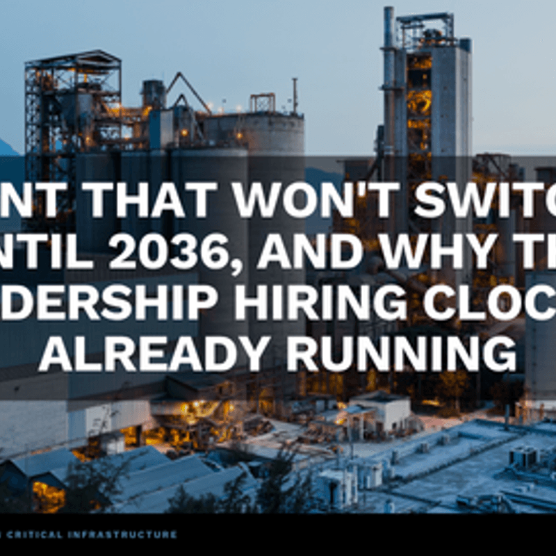 A Plant That Won't Switch on Until 2036, and Why the Leadership Hiring Clock Is Already Running