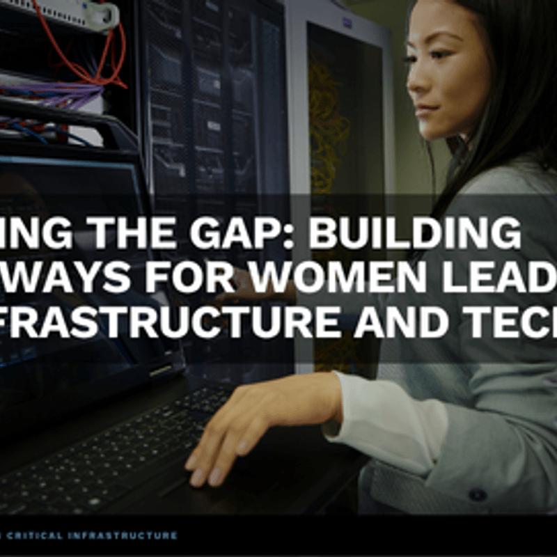 Closing the Gap: Building Pathways for Women Leaders in Infrastructure and Tech 