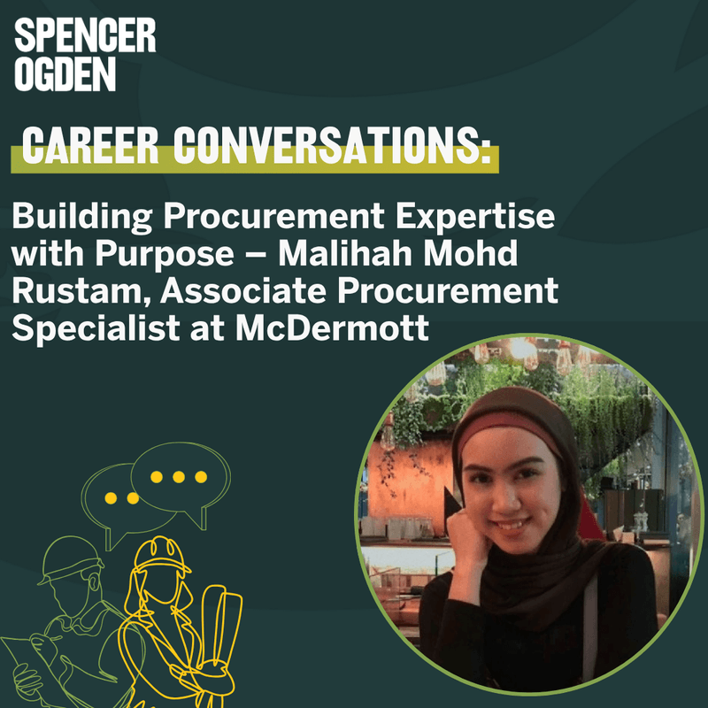 Career Conversations: Building Procurement Expertise with Purpose – Malihah Mohd Rustam, Associate Procurement Specialist at McDermott 