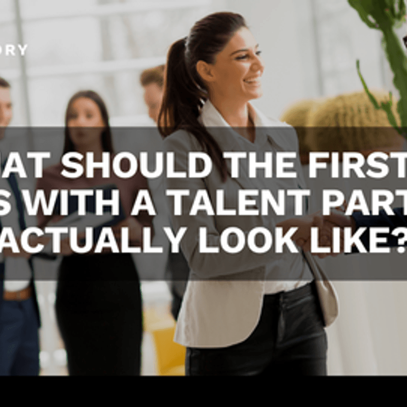What should the first 90 days with a talent partner actually look like?