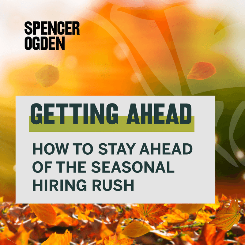 Getting Ahead: How to Stay Ahead of the Seasonal Hiring Rush 