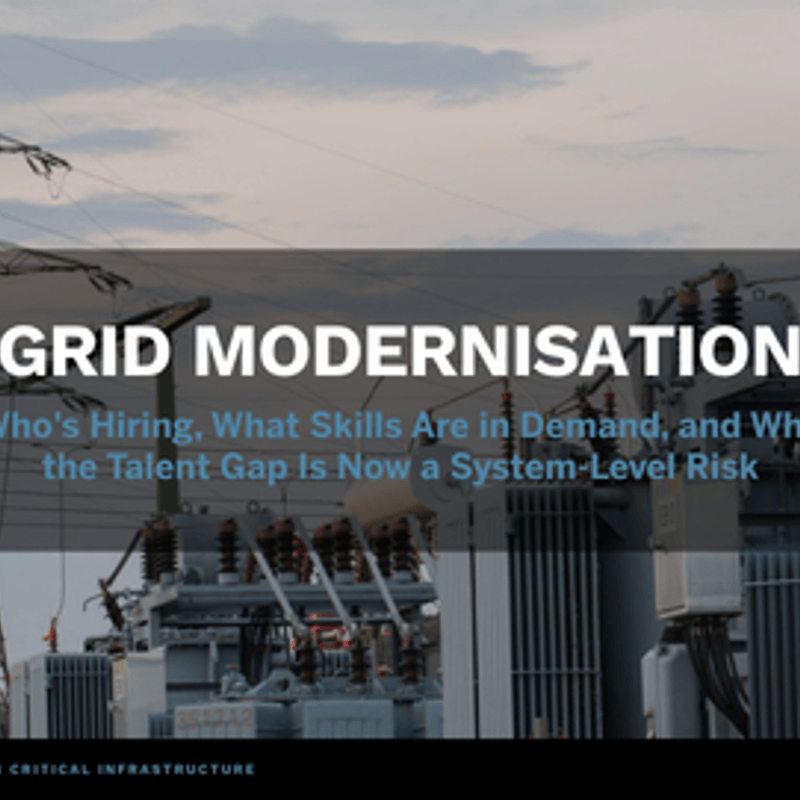 Grid Modernisation: Who's Hiring, What Skills Are in Demand, and Why the Talent Gap Is Now a System-Level Risk