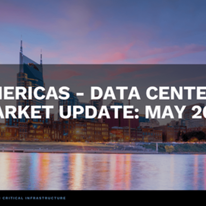 Americas - Data Center Market Update: May 2026