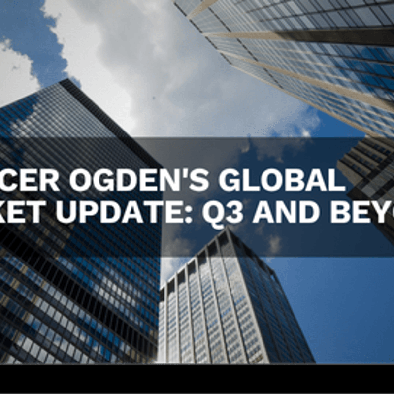 Spencer Ogden's Global Market Update: Q3 and Beyond