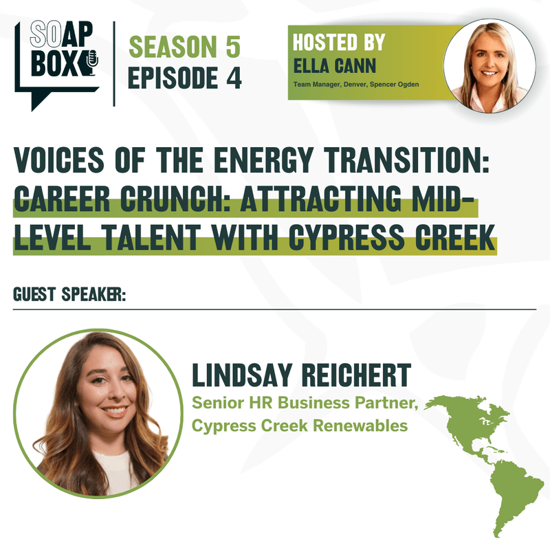 Soapbox I S5 I Ep 4 I Voices of the Energy Transition: Career Crunch: Attracting Mid-Level Talent With Cypress Creek 