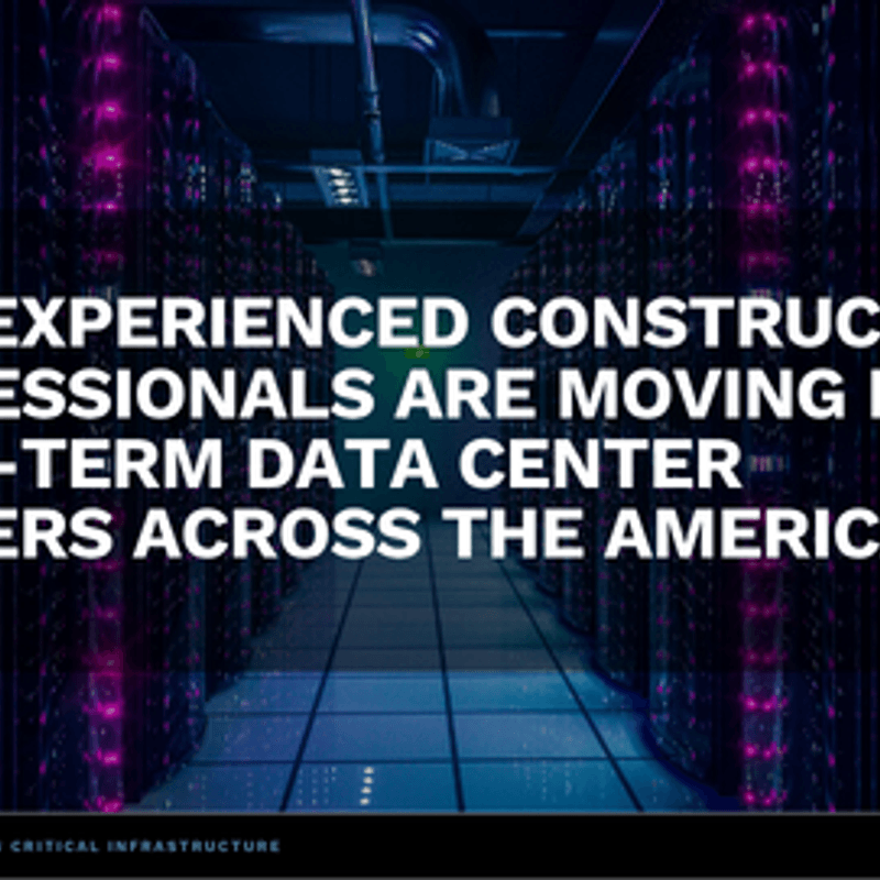 Why Experienced Construction Professionals Are Moving Into Long-Term Data Center Careers Across the Americas 
